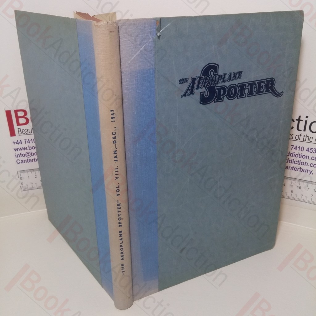 The Aeroplane Spotter, Incorporating the Bulletin of The National Association of Spotter's Club, Volume VIII, January to December 1947