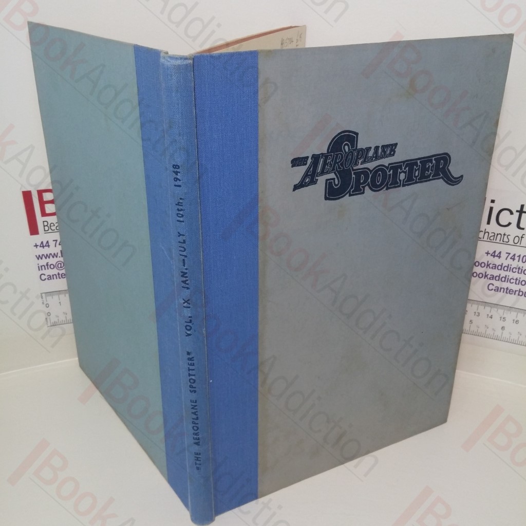 The Aeroplane Spotter, Incorporating the Bulletin of The National Association of Spotter's Club, Volume IX, January to July 1948