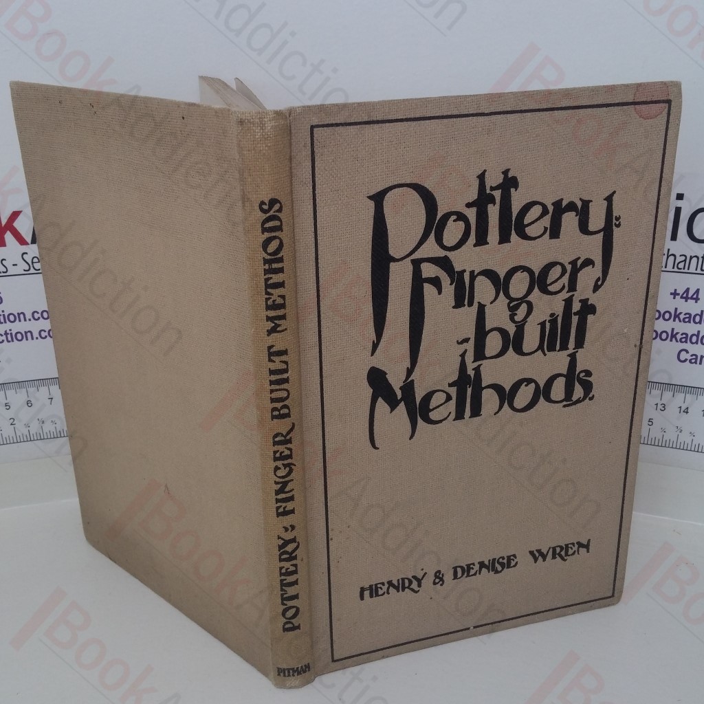 Pottery, The Finger-Built Methods; Including notes on Pottery Design and Working Illustrations together with Eighty Museum Photographs of Handmade Pottery of Various Periods and People
