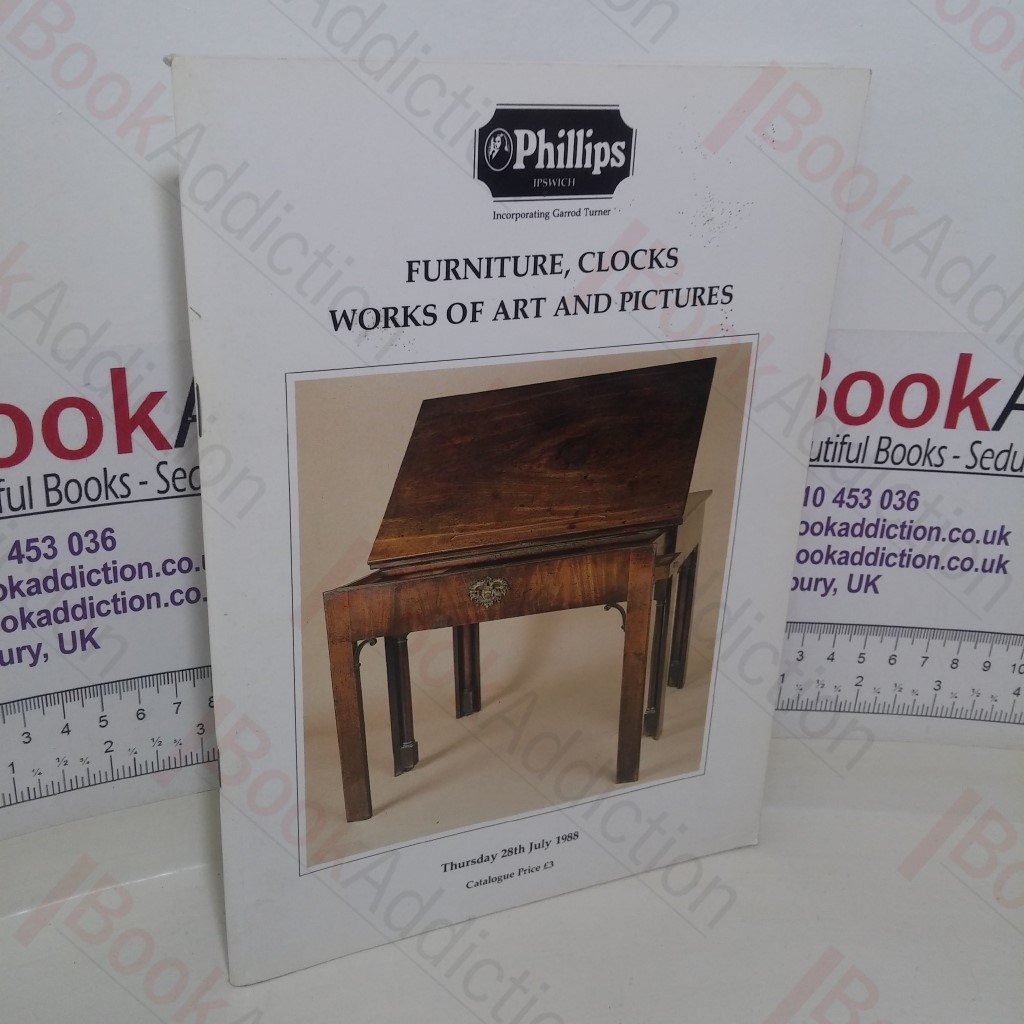 Furniture, Clocks Works of Art and Pictures (Auction Catalogue, Phillips, Ipswich, 28 July 1988)