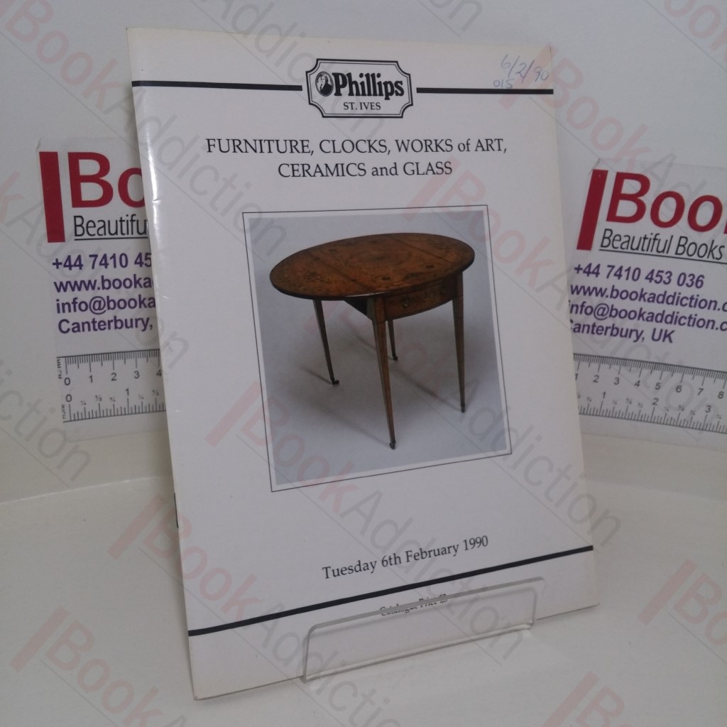 Furniture, Clocks, Works of Art, Ceramics and Glass (Auction Catalogue, Phillips, St Ives, 2 July 1991)