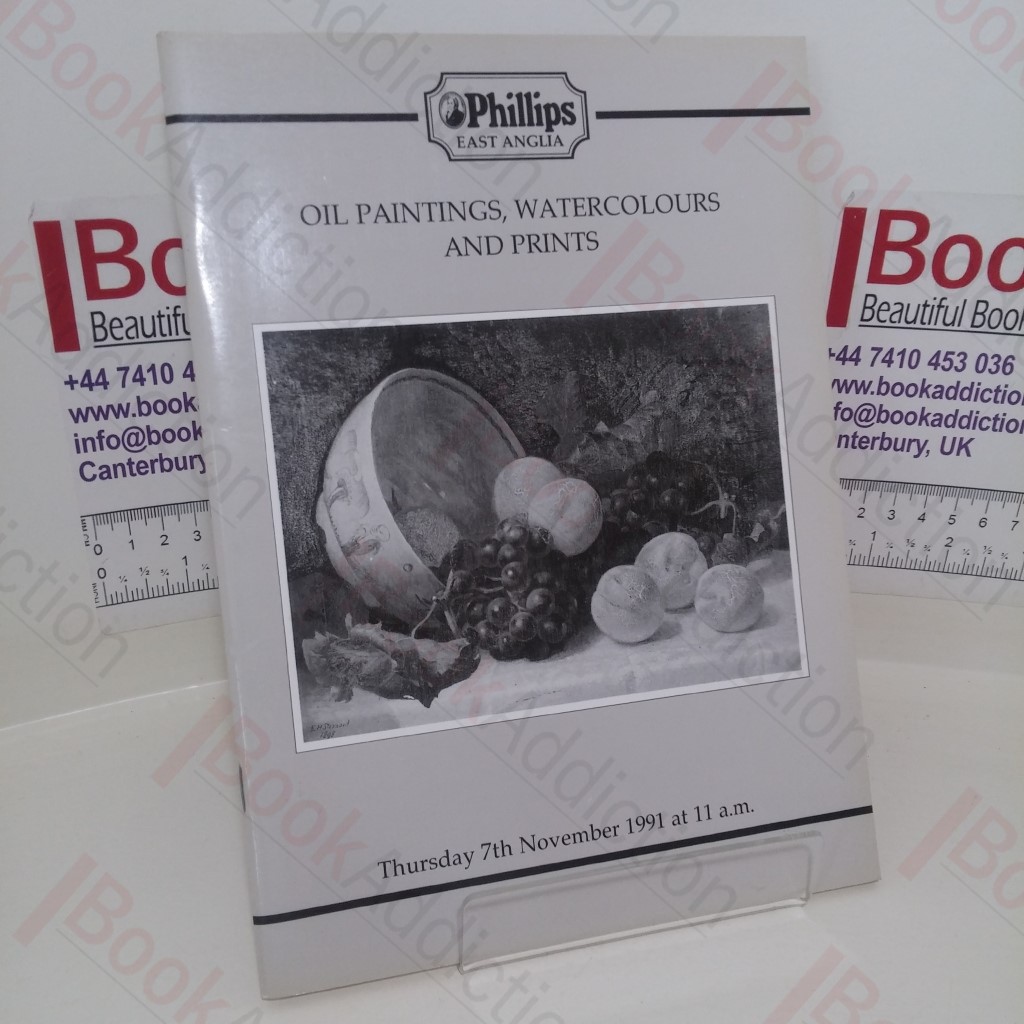 Oil Paintings, Watercolours, and Prints (Auction Catalogue, Phillips, Bury St Edmunds, UK. 7th Nov 1991)
