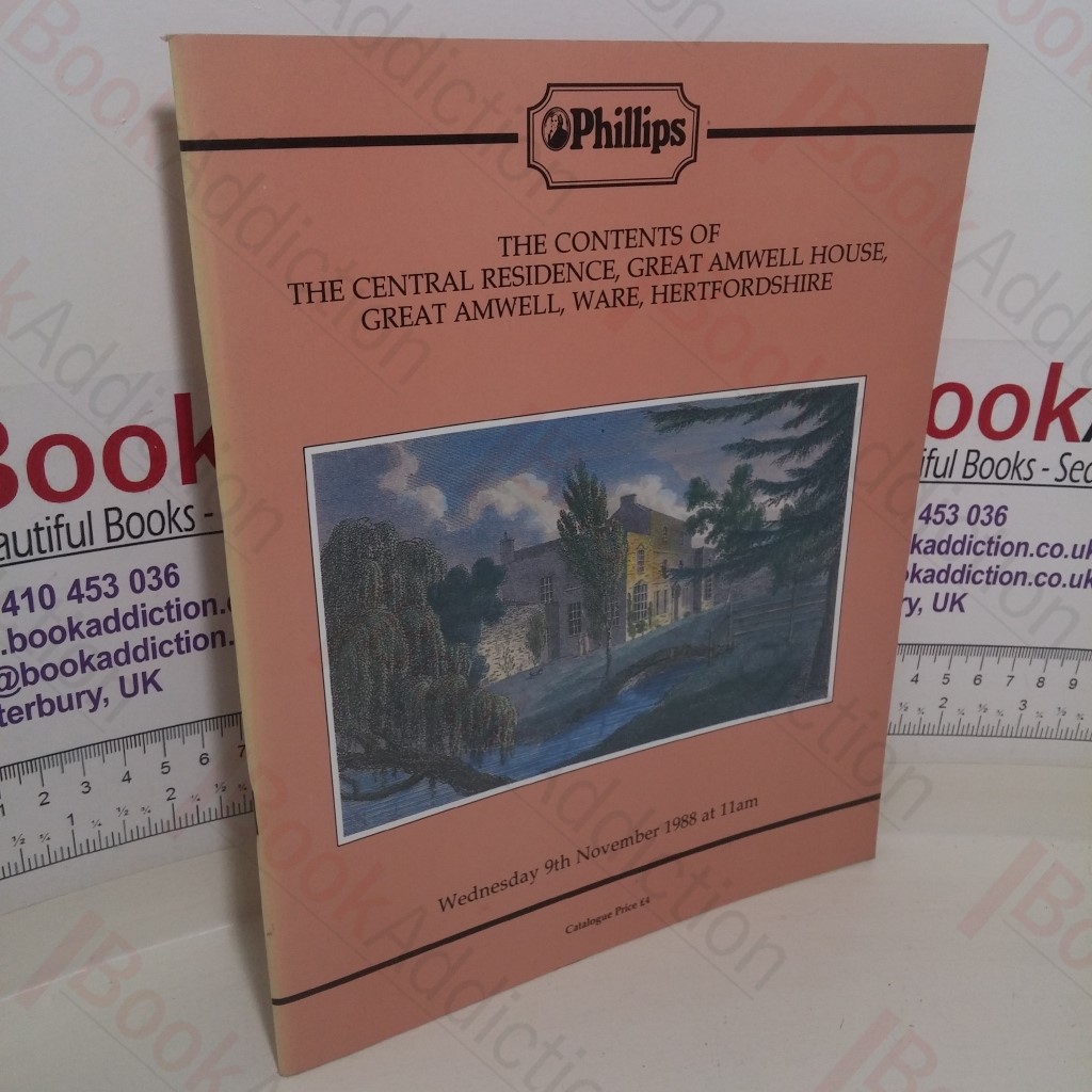 The Contents of the Central Residence, Great Amwell House (Auction Catalogue, Philips Auction, Great Amwell, 9 Nov 1988)