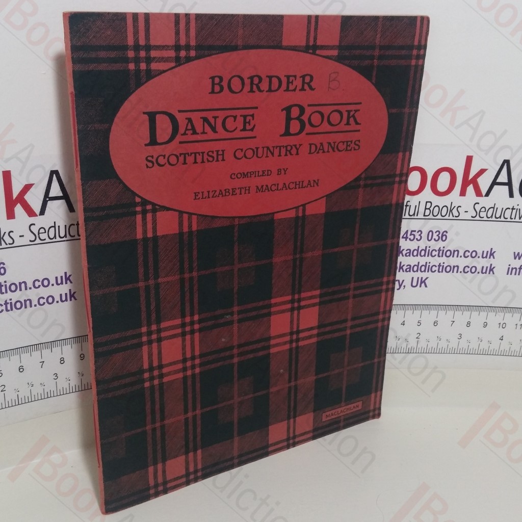 Border Dance Book: Scottish Country Dances