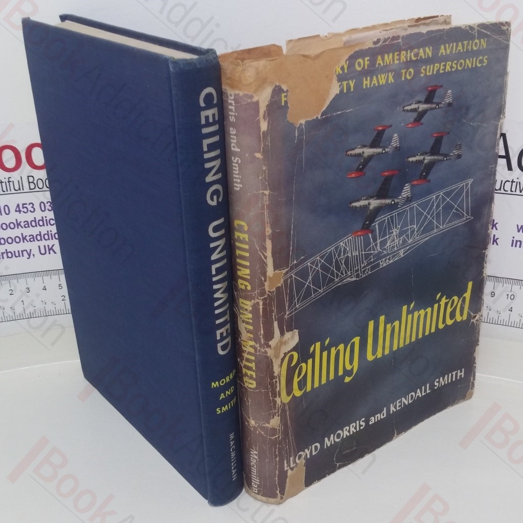 Ceiling Unlimited: The Story of American Aviation from Kitty Hawk to Supersonics