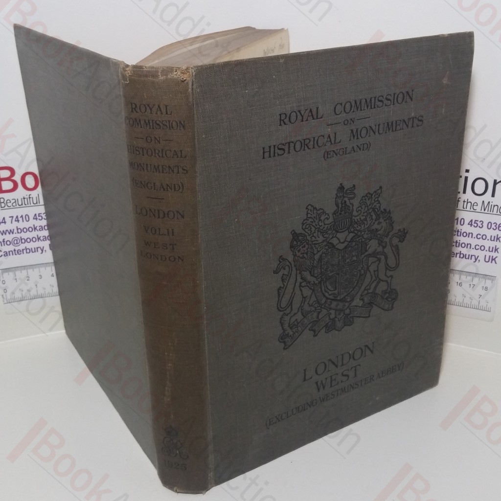 Royal Commission on Historical Monuments (England) An Inventory  of the Historical Monuments in London Volume II, West London (excluding Westminster Abbey)