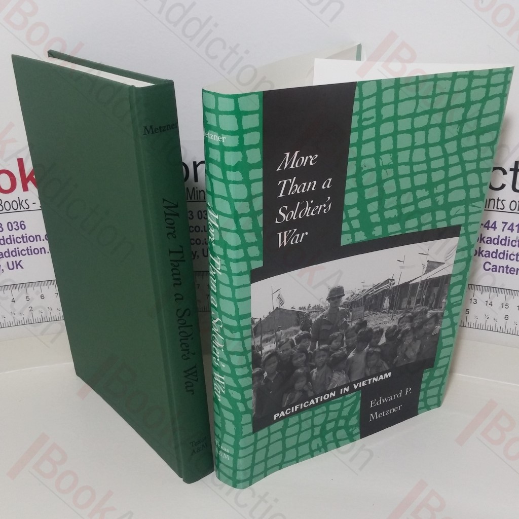 More Than a Soldier's War: Pacification in Vietnam