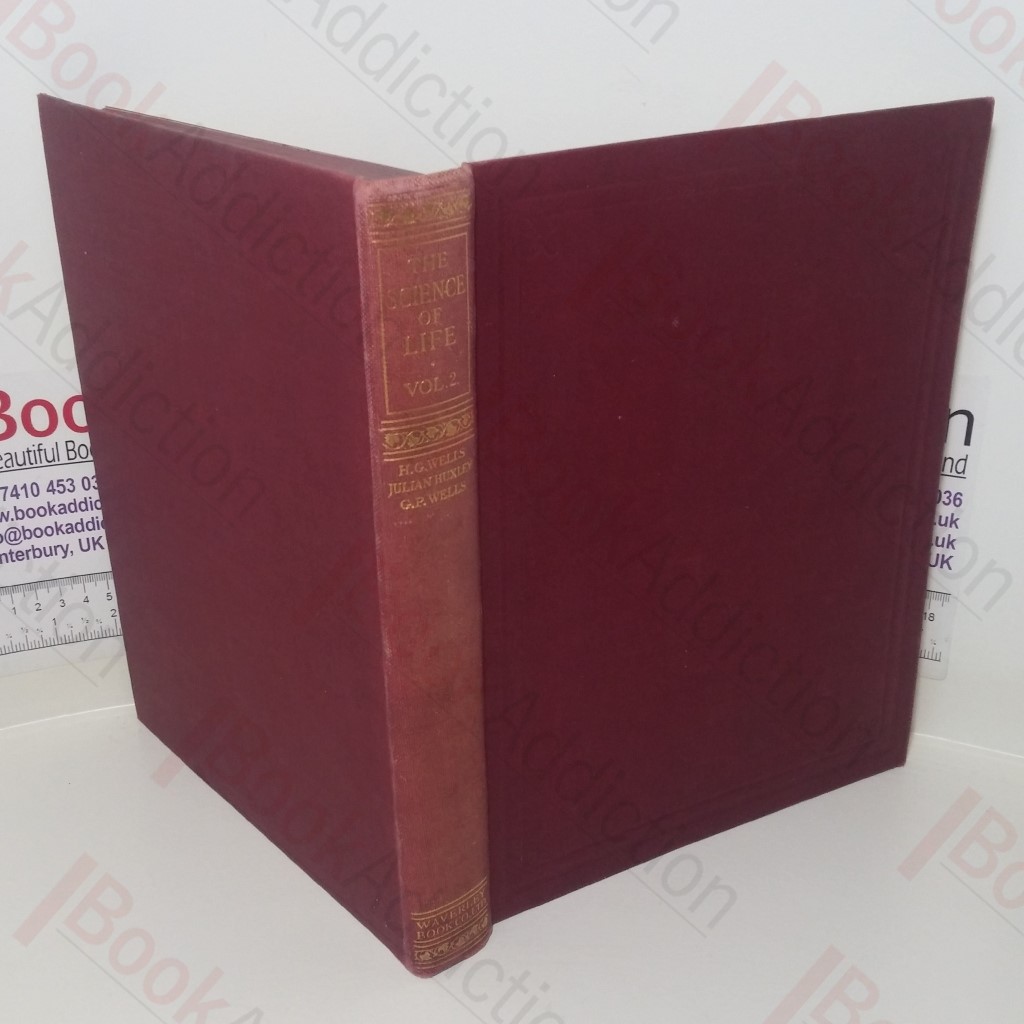 The Science of Life: A Summary of Contemporary Knowledge about Life and its Possibilities (Volume Two)