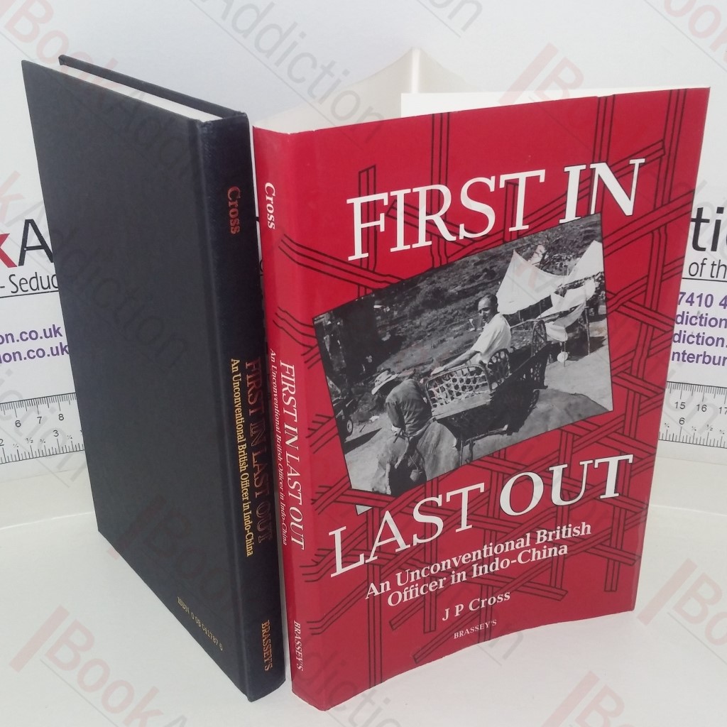 First In, Last Out: An Unconventional British Officer in Indo-China (1945-46 and 1972-76)