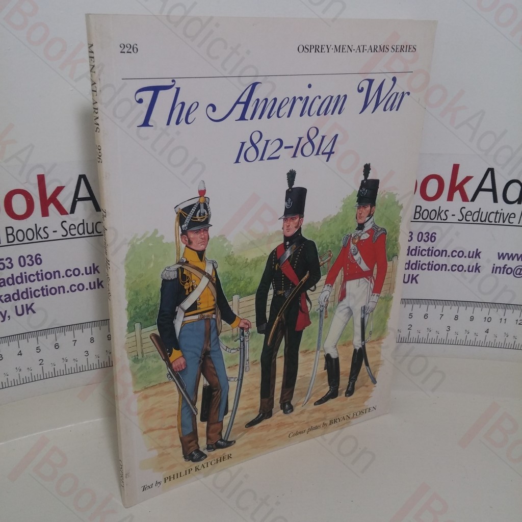 The American War: 1812-1814 (Osprey Men-at-Arms series, No. 226)