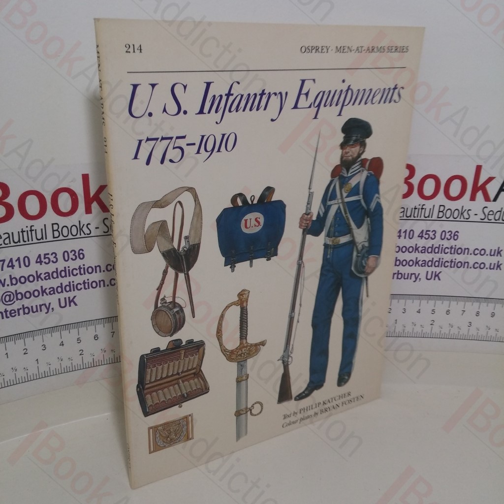 US Infantry Equipments: 1775-1910 (Osprey Men-at-Arms series, No. 214)