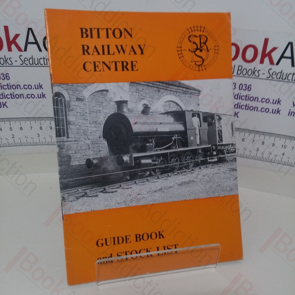 Bitton Railway Centre: Guide Book and Stock List