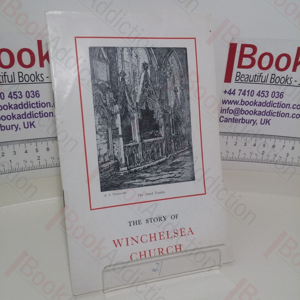 The Story of Winchelsea Church with Complete Key to the Windows and Description of the Cinque Ports Memorial Altar and Windows Installed in the Year 1933