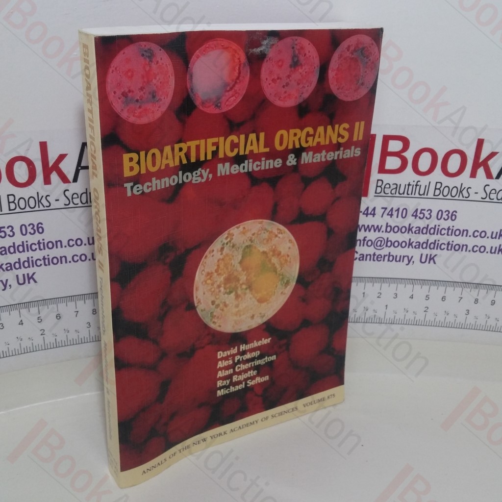 Bioartificial Organs II: Technology, Medicine, and Materials (Annals of the New York Academy of Sciences, Volume 875)