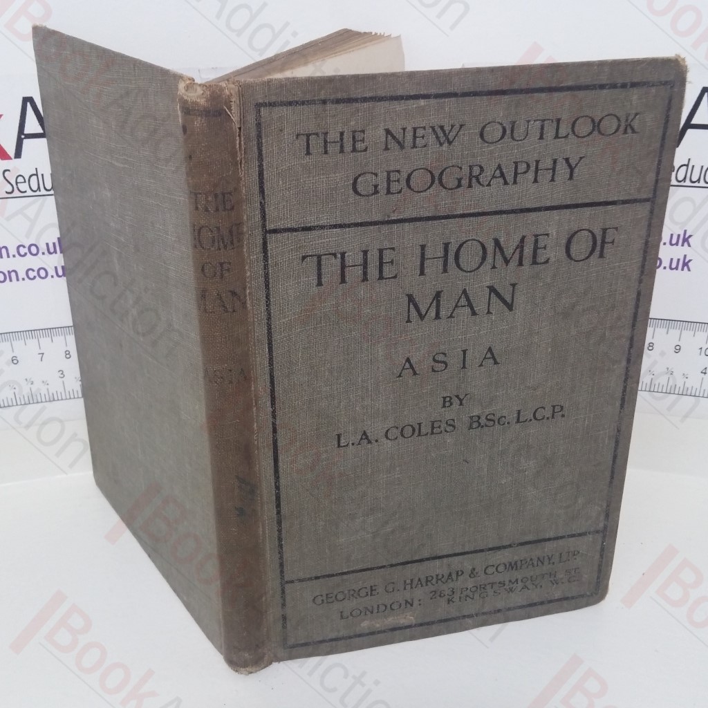 The Home of Man (The New Outlook Geography series, Part IV: Asia)