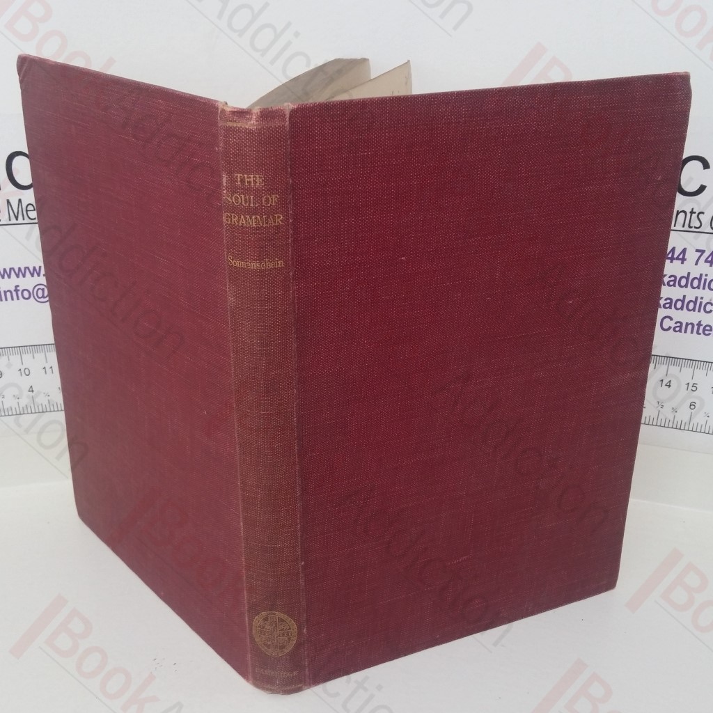 The Soul of Grammar: A Bird's-eye View of the Organic Unity of the Ancient and the Modern Languages Studied in British and American Schools