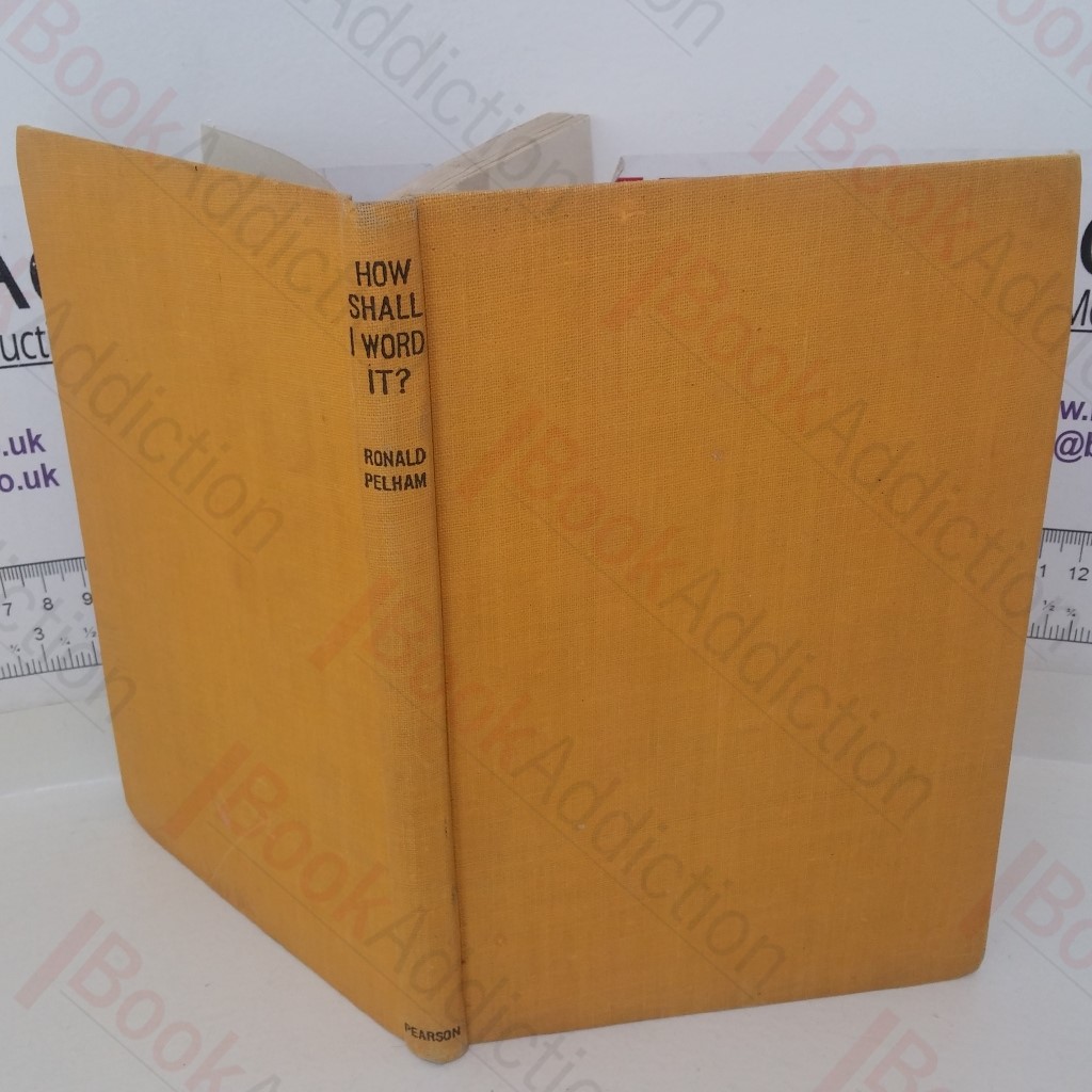 How Shall I Word It? A Letter Writer For Men and Women on Domestic and Business Subjects