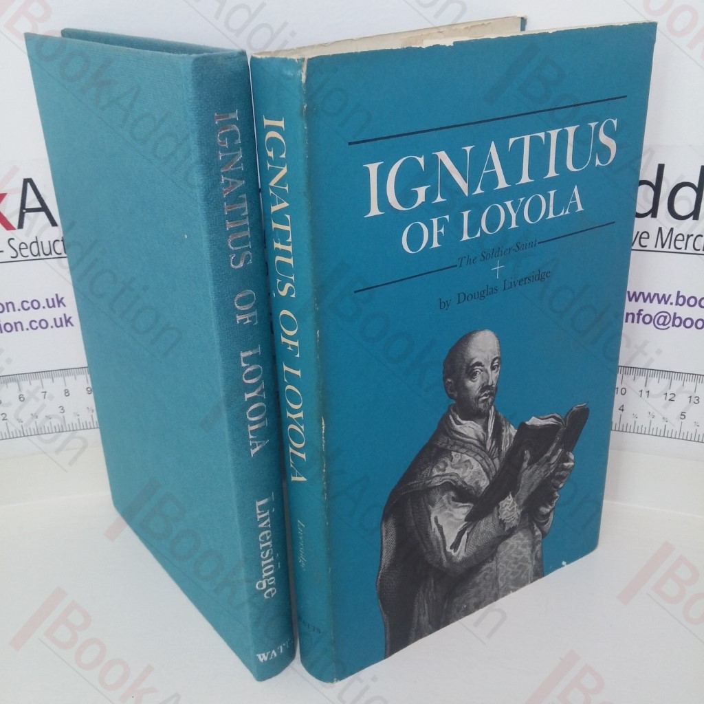 Ignatius of Loyola: The Soldier Saint