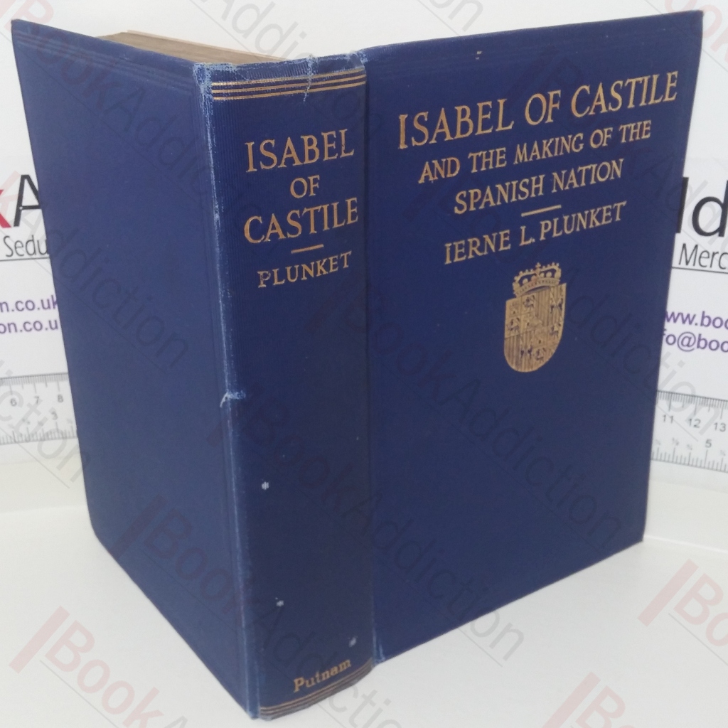 Isabel of Castile and the Making of the Spanish Nation: 1451-1504