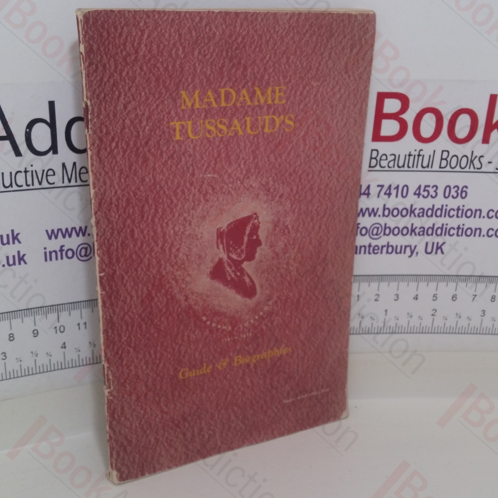 Madame Tussauds Exhibition: Guide and Biographies