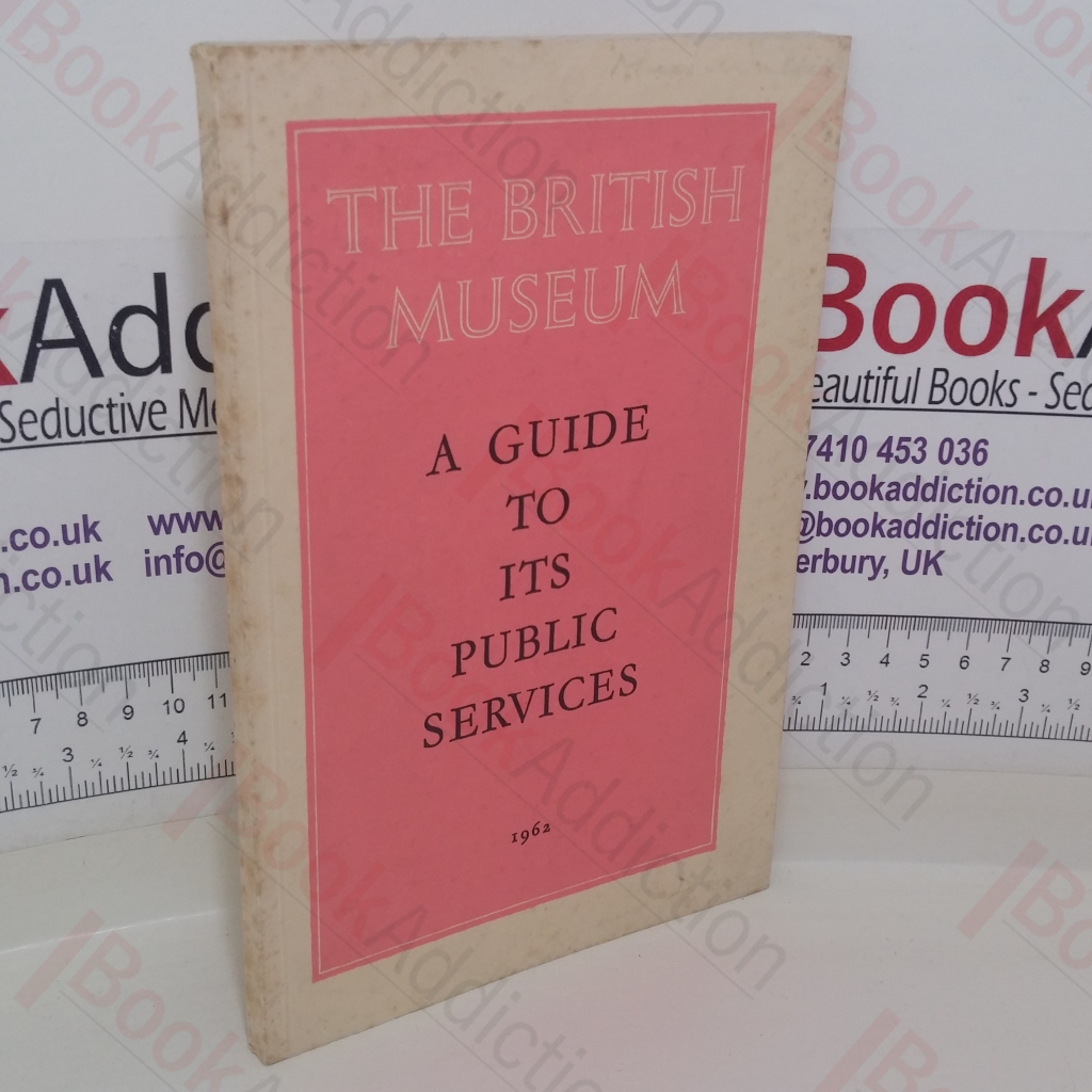 The British Museum: A Guide to its Public Services