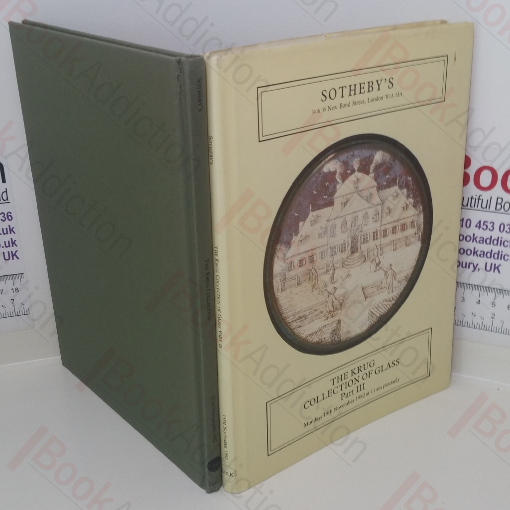 The Krug Collection of Glass - Part III (Auction Catalogue, Sotheby's, London, 15 Nov 1982)