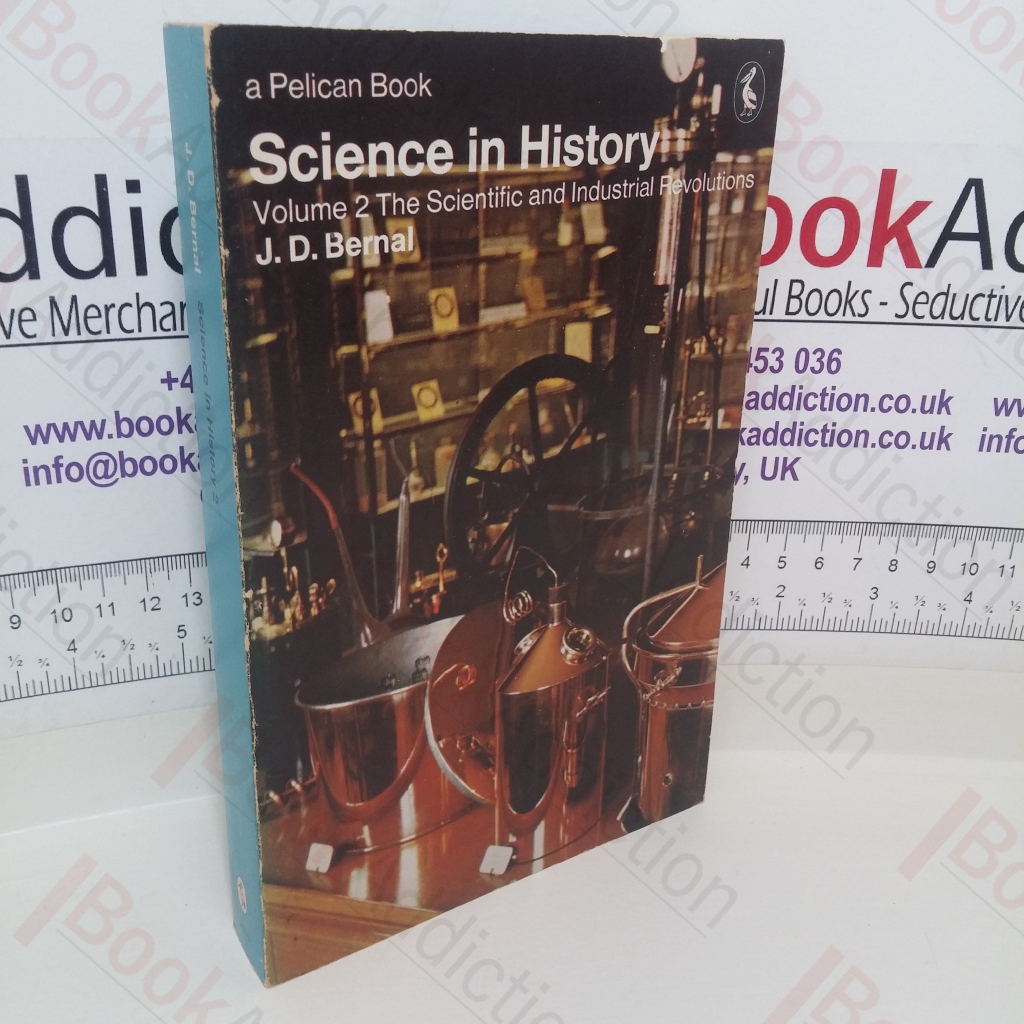 Science in History: Volume 2 - The Scientific and Industrial Revolutions