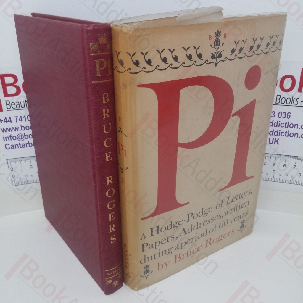 Pi: A Hodge-Podge of the Letters Papers, Addresses, Written During a Period of 60 years