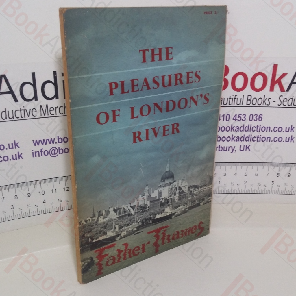 The Pleasures of London's River: Father Thames