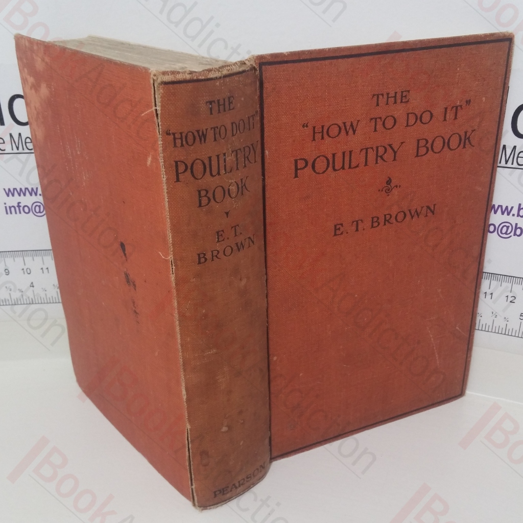 The How To Do It Poultry Book: Everything Anybody Wants to Know