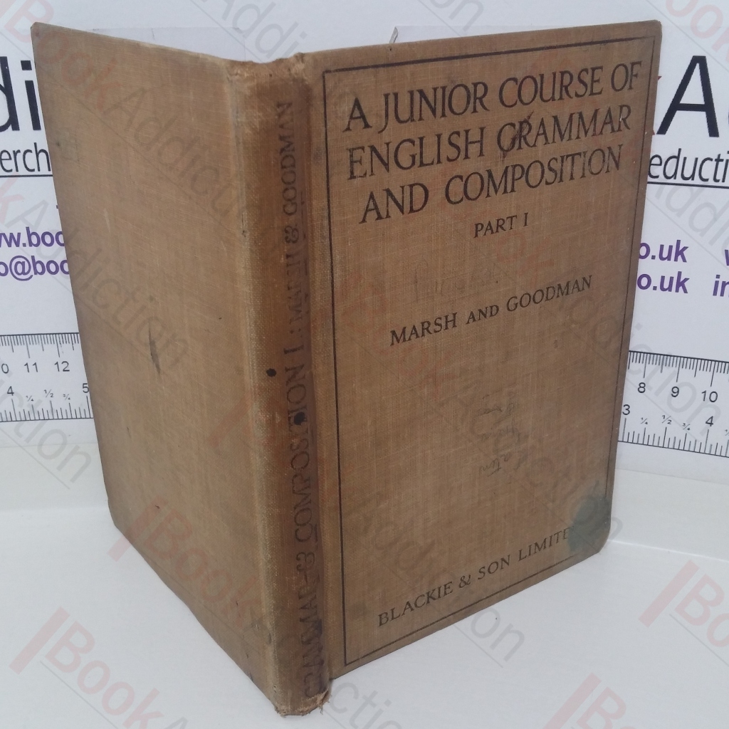 A Junior Course Of English Grammar And Composition: Part I