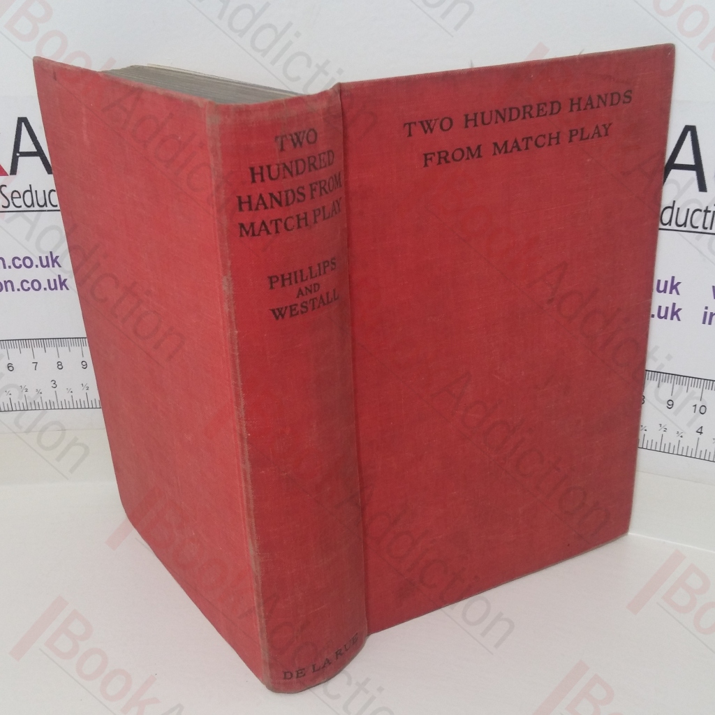 Two Hundred Hands from Match Play: An Annotated Case-Book for Contract Bridge Players