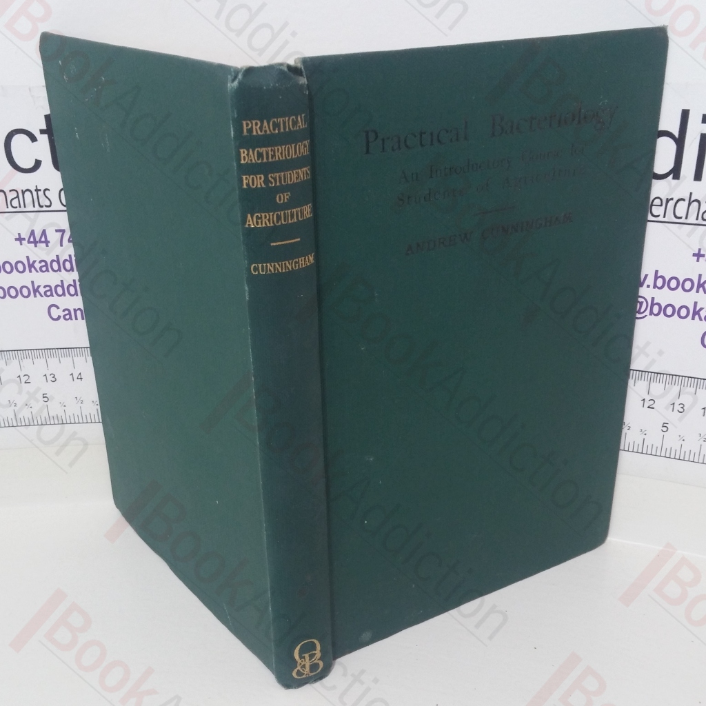 Practical Bacteriology: An Introductory Course for Students of Agriculture