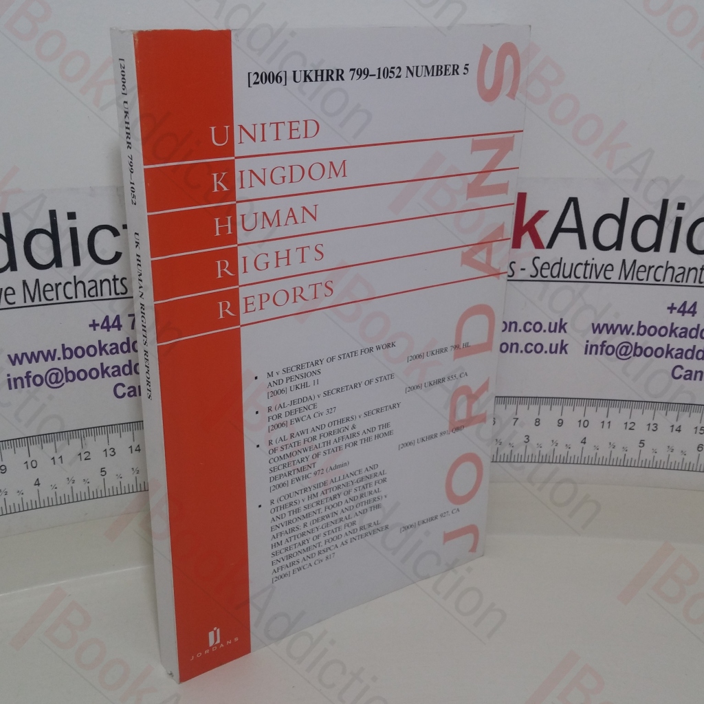 United Kingdom Human Rights Reports (2006 UKHRR, 799-1052, Number 5)