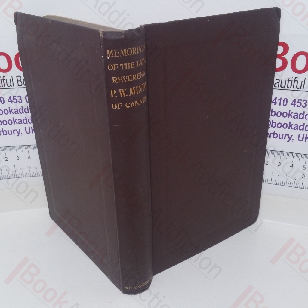 Memorials of the Late Rev P W Minto of Cannes