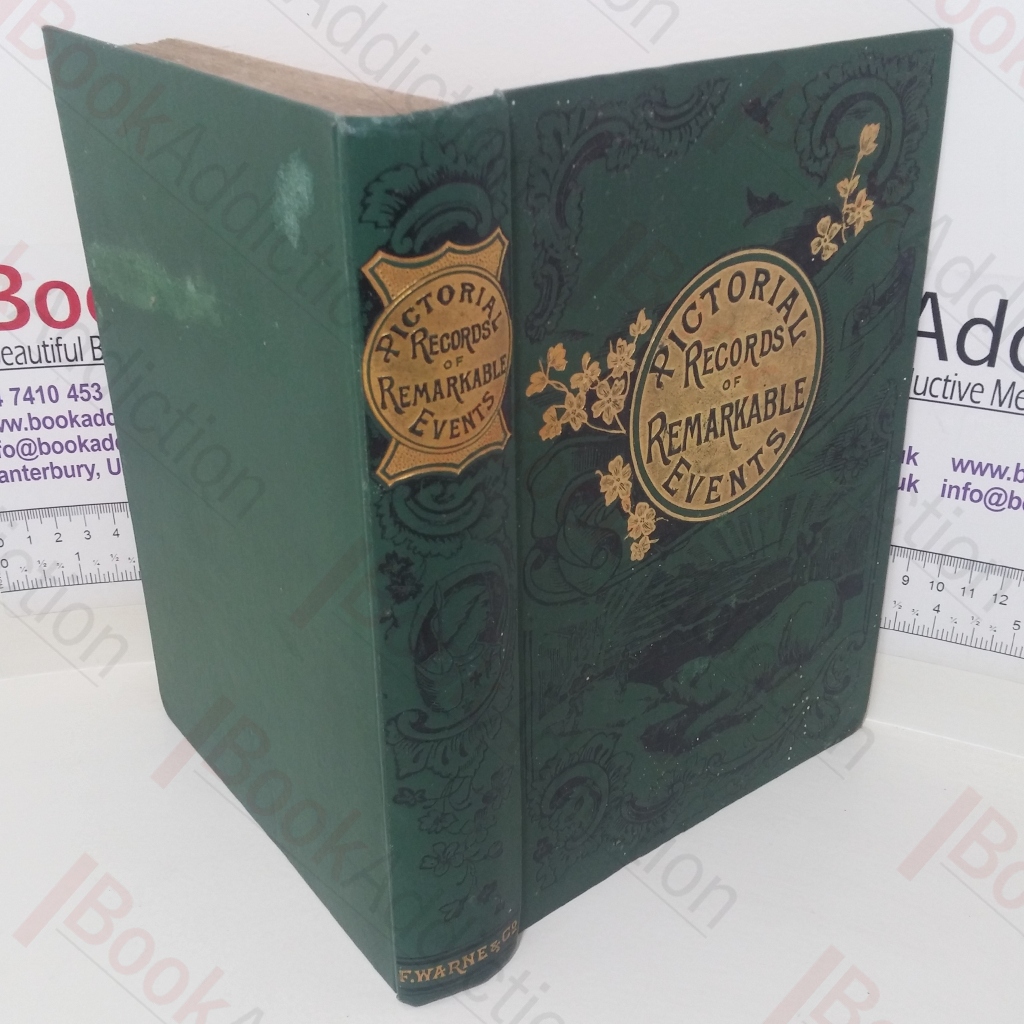 Pictorial Records of Remarkable Events in the History of the World