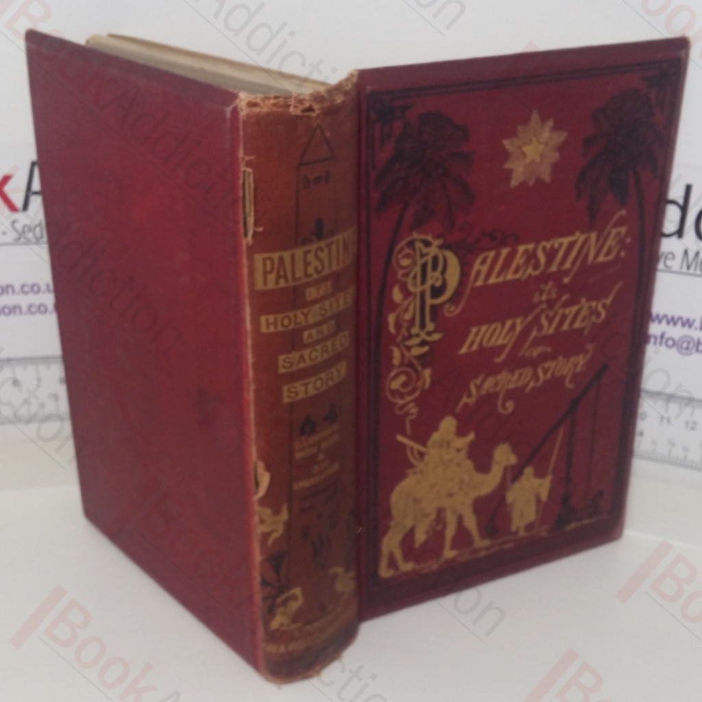 Palestine: Its Holy Sites and Sacred Story