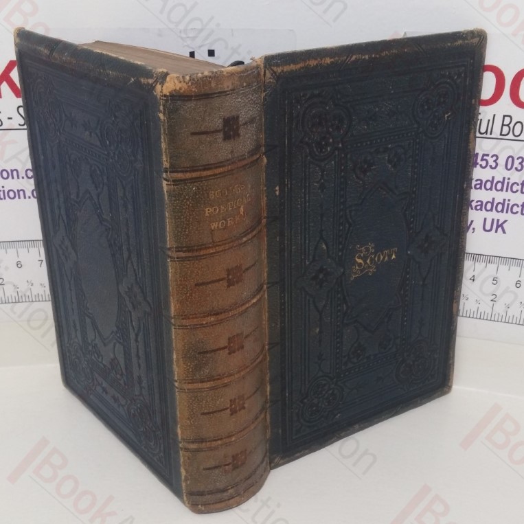 The Poetical Works of Sir Walter Scott with Life and Notes