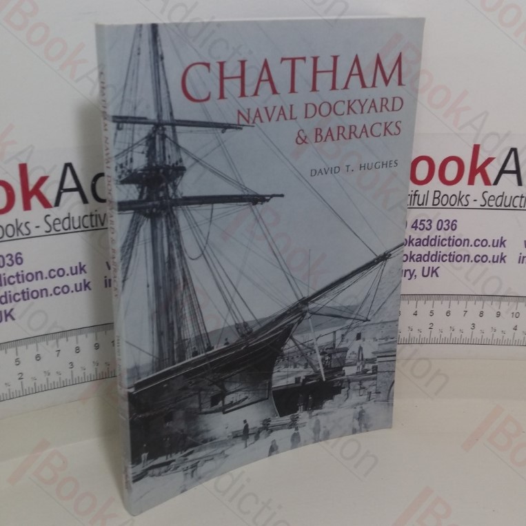 Chatham Naval Dockyard and Barracks (Images of England)