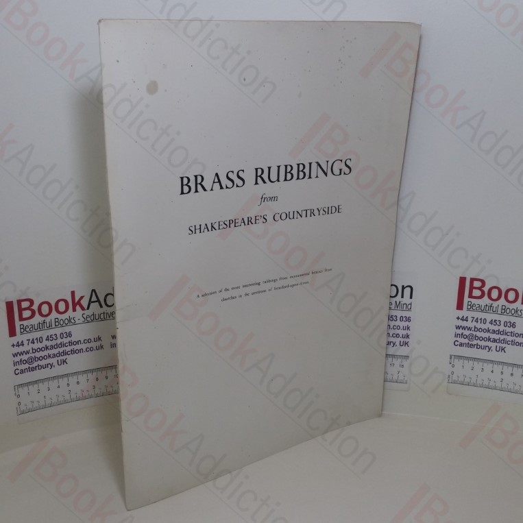 Brass Rubbings from Shakespeare's Countryside: A Selection of the More Interesting Rubbings from Monumental Brasses from Churches in the Environs of Stratford-Upon-Avon