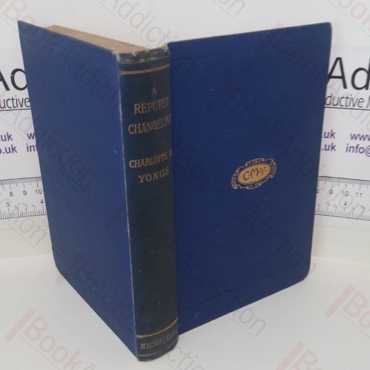 A Reputed Changeling, Or Three Seventh Years Two Centuries Ago