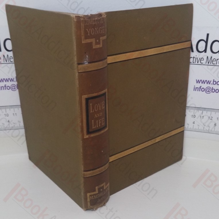 Love and Life: An Old Story in Eighteenth Century Costume (Novels and Tales, Volume 18)