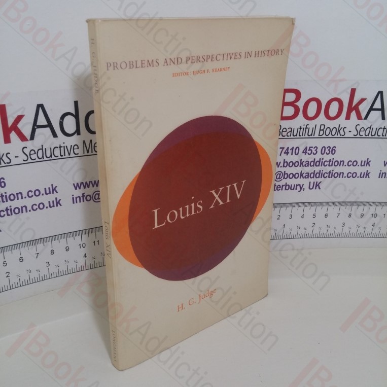 Louis XIV (Problems and Perspectives in History series)