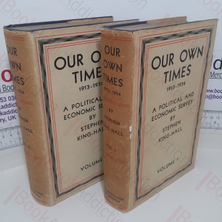 Our Own Times, 1913-1934: A Political and Economic Survey (Volumes I and II)