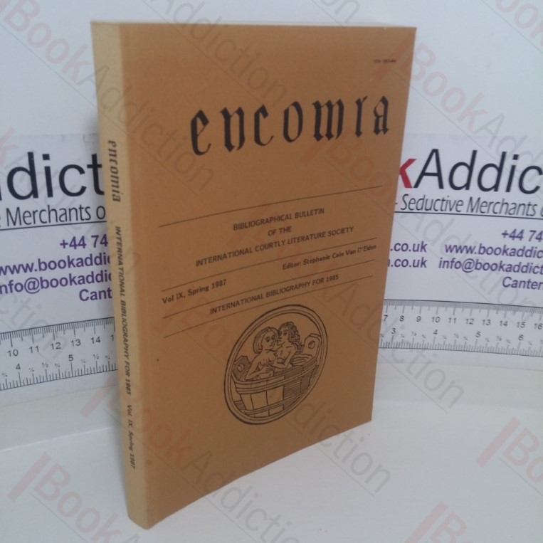 Encomia: Bibliographical Bulletin of The International Courtly Literature Society (Vol IX, Spring 1987)