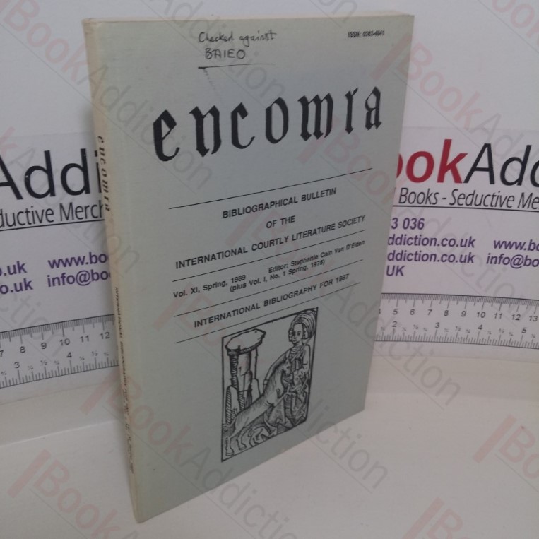 Encomia: Bibliographical Bulletin of The International Courtly Literature Society (Vol XI, Spring 1989 - plus Vol I, No. 1 Spring 1975)