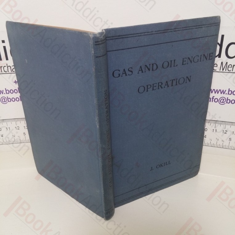 Gas and Oil Engine Operation including Gas Producers and Petrol Engines
