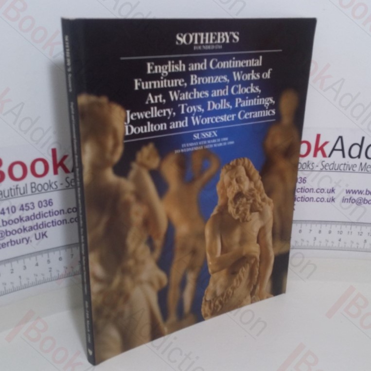 English and Continental Furniture, Bronzes, Works of Art, Watches and Clocks, Jewellery, Toys, Dolls, Paintings, Doulton and Worcester Ceramics (Auction Catalogue: Sotheby's Auction, Billingshurst, 6-14 March 1990)