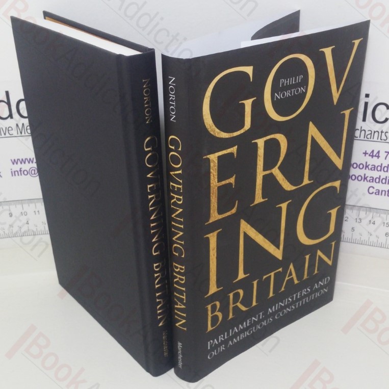 Governing Britain: Parliament, Ministers and Our Ambiguous Constitution