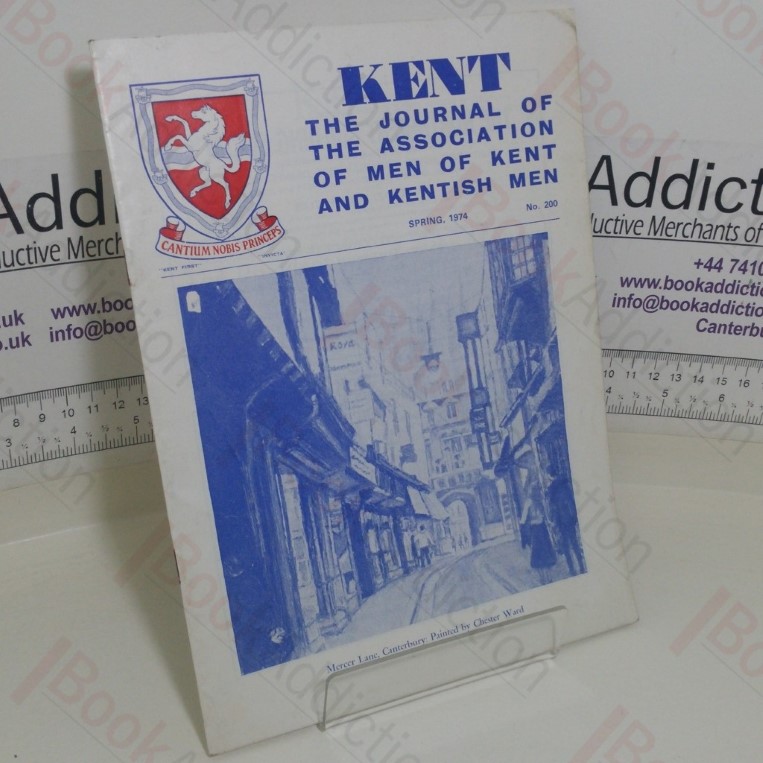 Kent, Journal of the Association of the Men of Kent and Kentish Men, No. 200, Spring 1974